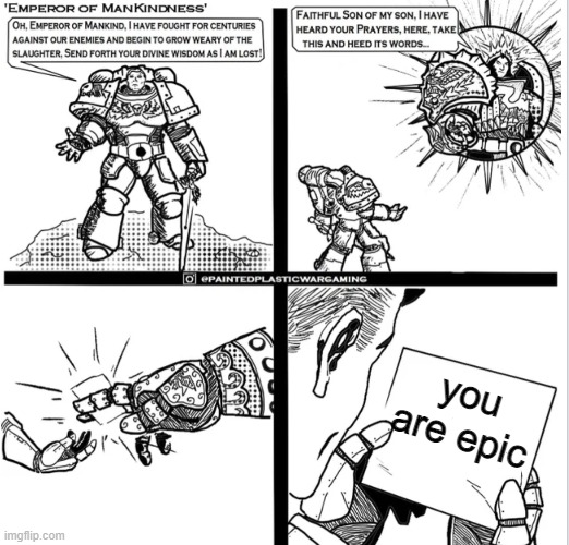 yes | you are epic | image tagged in kind blank | made w/ Imgflip meme maker