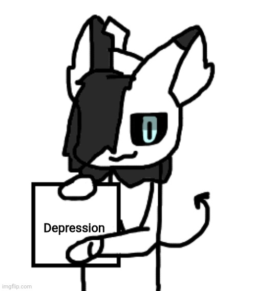 *internallly crying* | Depression | image tagged in void holding a sign | made w/ Imgflip meme maker