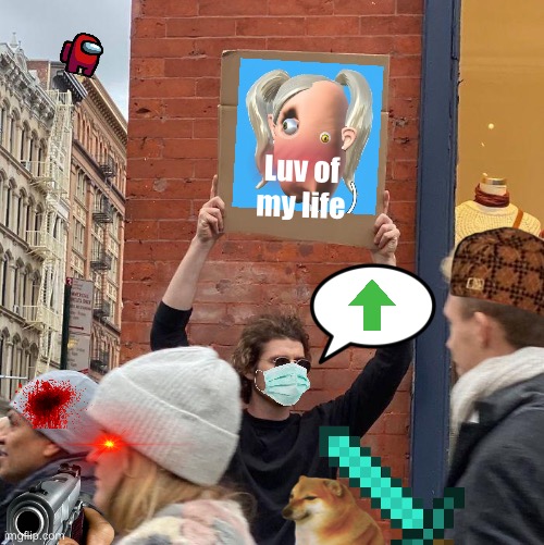 What’s wrong with the picture? It’s up to you! ? | Luv of my life | image tagged in memes,guy holding cardboard sign | made w/ Imgflip meme maker