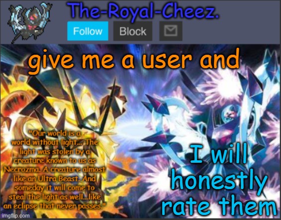 trend ig | give me a user and; I will honestly rate them | image tagged in ultra necrozma temp,trending | made w/ Imgflip meme maker