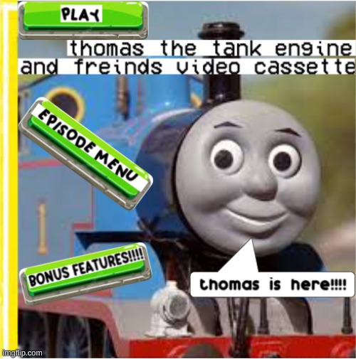 YO! DUDEZ! like my ttte custom VHS menu? comment down below if you do! | image tagged in vhs,thomas the tank engine and freinds,thomas the tank engine,thomas the train,thomas | made w/ Imgflip meme maker