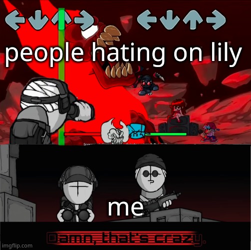 people hating on lily; me | made w/ Imgflip meme maker