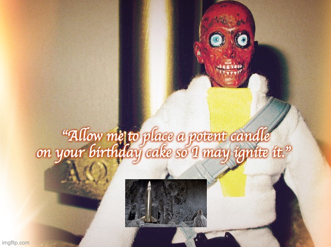 Beneath the Planet of Apes Birthday | "Allow me to place a potent candle on your birthday cake so I may ignite it." | image tagged in birthday,happy birthday,planet of the apes,science fiction,toys | made w/ Imgflip meme maker