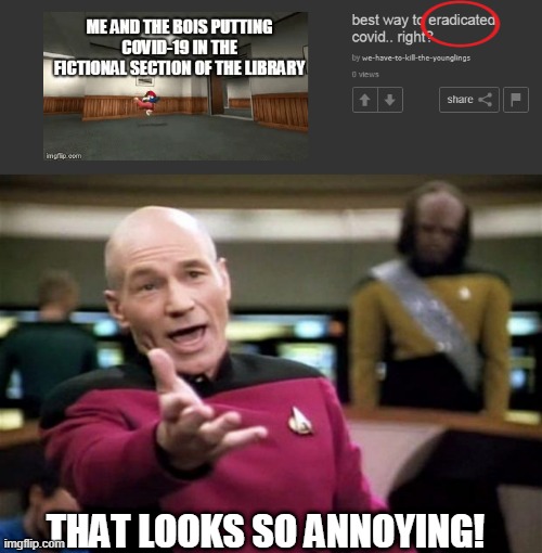 THAT LOOKS SO ANNOYING! | image tagged in startrek | made w/ Imgflip meme maker
