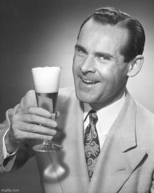 Cheers 50's Guy | image tagged in cheers 50's guy | made w/ Imgflip meme maker