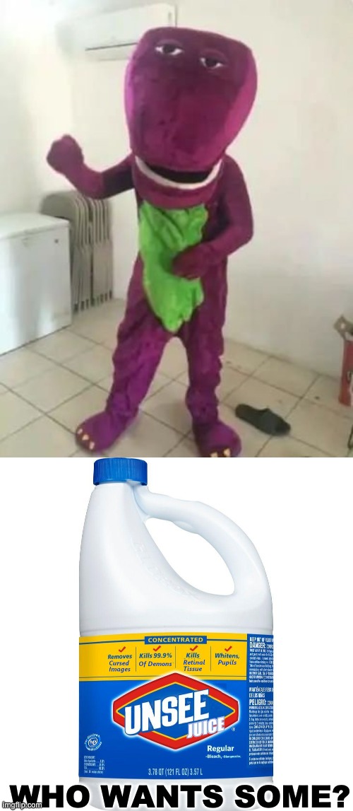 Big old sip from the unsee juice. Maybe splash some in your eyes while you're at it | WHO WANTS SOME? | image tagged in unsee juice,memes,unfunny | made w/ Imgflip meme maker