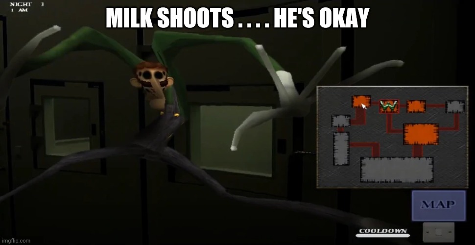 happy | MILK SHOOTS . . . . HE'S OKAY | image tagged in happy | made w/ Imgflip meme maker