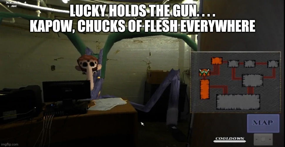 happier | LUCKY HOLDS THE GUN. . . . KAPOW, CHUCKS OF FLESH EVERYWHERE | image tagged in happier | made w/ Imgflip meme maker