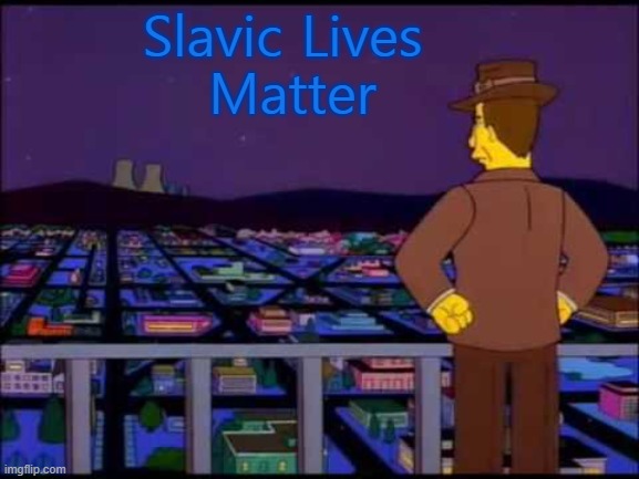Se que estas ahi | Slavic Lives 
Matter | image tagged in se que estas ahi,slavic lives matter | made w/ Imgflip meme maker