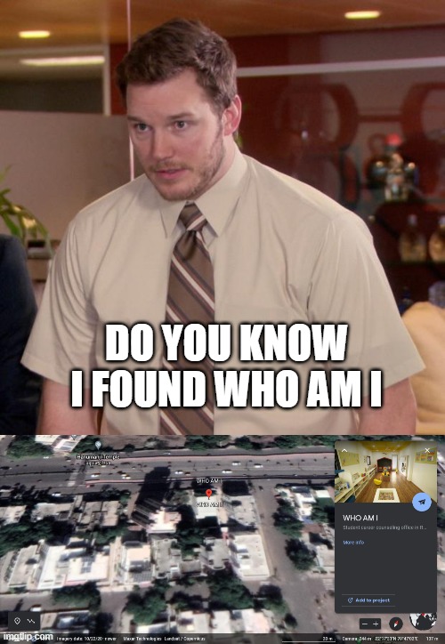 who am i house | DO YOU KNOW I FOUND WHO AM I | image tagged in memes,afraid to ask andy | made w/ Imgflip meme maker