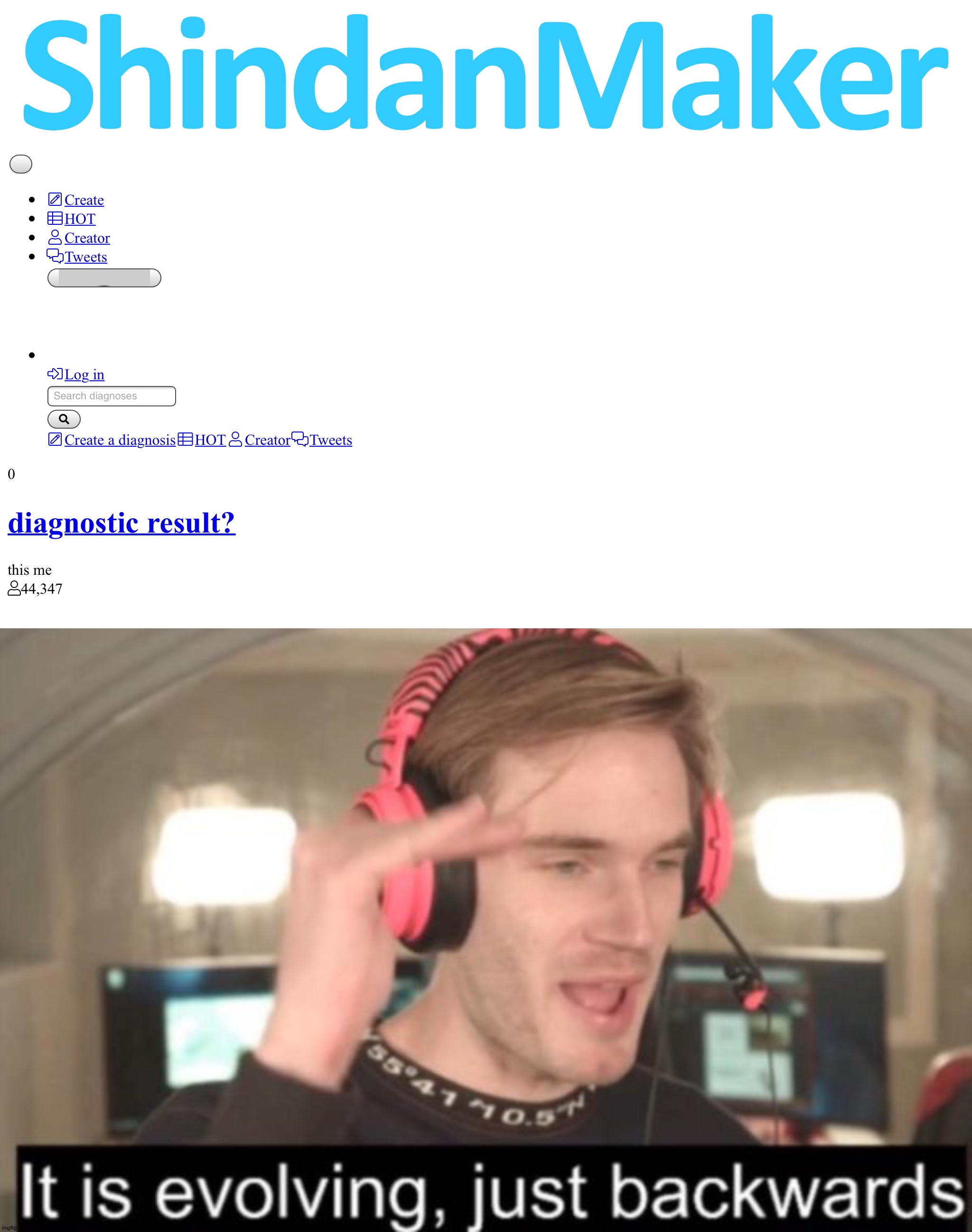 I went to ShindanMaker website after a few months and now it looks like this... Wtf happened to it? | image tagged in it is evolving just backwards | made w/ Imgflip meme maker
