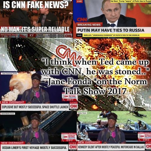 Ted Turner Loves His Weed | "I think when Ted came up

with CNN, he was stoned.."
~Jane Fonda *on the Norm
Talk Show 2017 | image tagged in cnn blimp,cnn sucks,cnn fake news,cnn very fake news | made w/ Imgflip meme maker