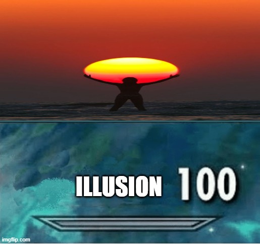 hugging the sun | ILLUSION | image tagged in skyrim 100 blank | made w/ Imgflip meme maker