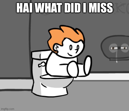 Blaziken Fanboy | HAI WHAT DID I MISS | image tagged in poopco | made w/ Imgflip meme maker