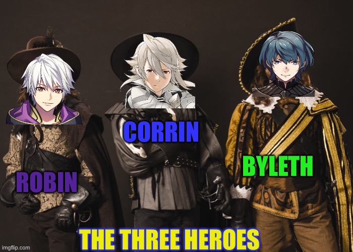 The three heroes | CORRIN; BYLETH; ROBIN | image tagged in memes | made w/ Imgflip meme maker