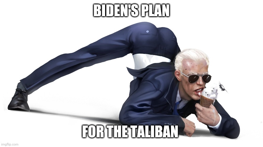 Biden | BIDEN'S PLAN; FOR THE TALIBAN | made w/ Imgflip meme maker