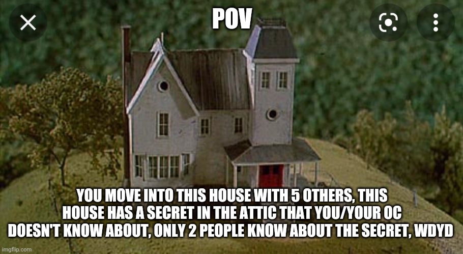 Beetlejuice rp, You/Your OC cannot teleport and you don't know what's in the attic and you don't know there's an attic | POV; YOU MOVE INTO THIS HOUSE WITH 5 OTHERS, THIS HOUSE HAS A SECRET IN THE ATTIC THAT YOU/YOUR OC DOESN'T KNOW ABOUT, ONLY 2 PEOPLE KNOW ABOUT THE SECRET, WDYD | image tagged in beetlejuice,say the name 3 times | made w/ Imgflip meme maker
