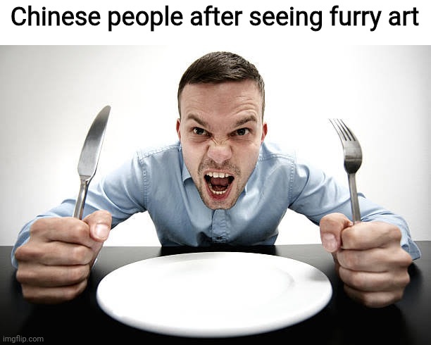 Ching chong I'll eat your dog | Chinese people after seeing furry art | image tagged in furry,china,memes | made w/ Imgflip meme maker