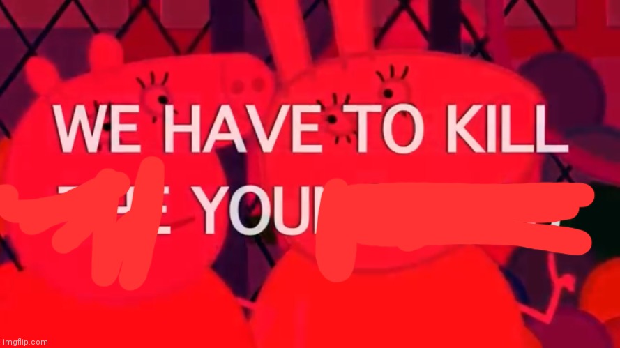 We have to kill the younglings | image tagged in we have to kill the younglings | made w/ Imgflip meme maker