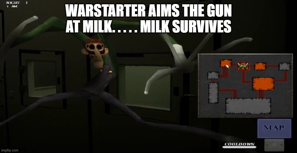 happy | WARSTARTER AIMS THE GUN AT MILK. . . . . MILK SURVIVES | image tagged in happy | made w/ Imgflip meme maker