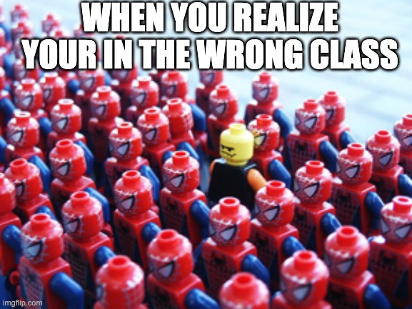 odd one out | WHEN YOU REALIZE YOUR IN THE WRONG CLASS | image tagged in odd one out | made w/ Imgflip meme maker
