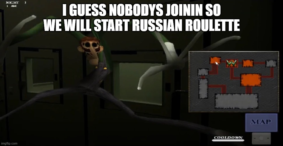 happy | I GUESS NOBODYS JOININ SO WE WILL START RUSSIAN ROULETTE | image tagged in happy | made w/ Imgflip meme maker