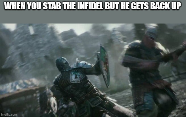 wait WHAT | WHEN YOU STAB THE INFIDEL BUT HE GETS BACK UP | image tagged in scared crusader | made w/ Imgflip meme maker