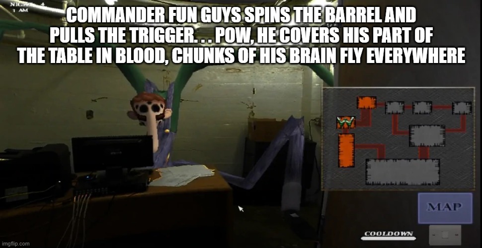 happier | COMMANDER FUN GUYS SPINS THE BARREL AND PULLS THE TRIGGER. . . POW, HE COVERS HIS PART OF THE TABLE IN BLOOD, CHUNKS OF HIS BRAIN FLY EVERYWHERE | image tagged in happier | made w/ Imgflip meme maker