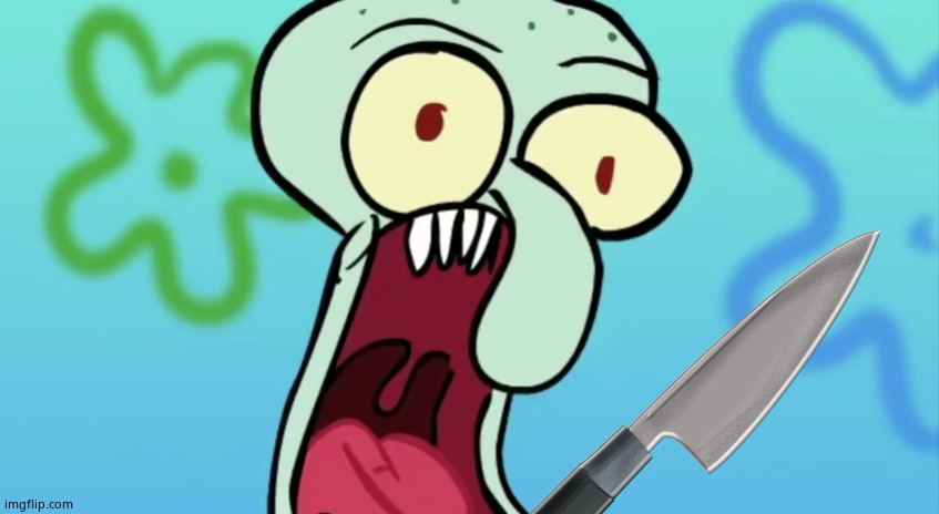 Squidward has had it | image tagged in skwodwarde | made w/ Imgflip meme maker