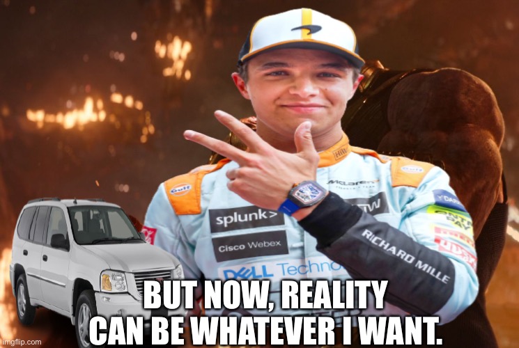 BUT NOW, REALITY CAN BE WHATEVER I WANT. | made w/ Imgflip meme maker