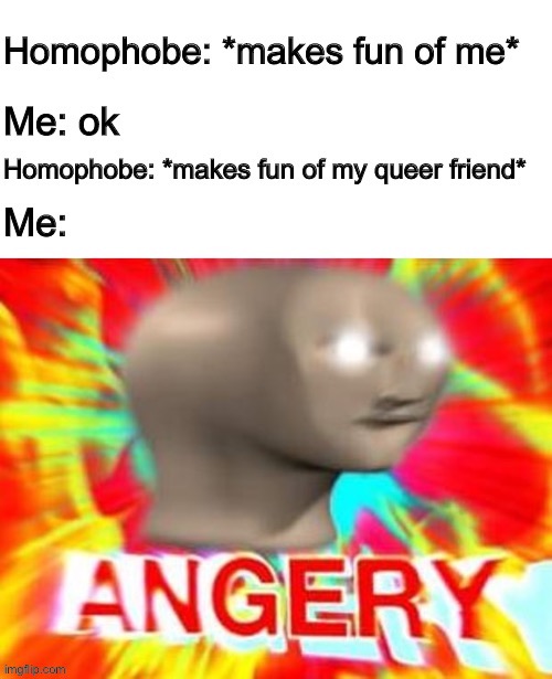 image tagged in lgbtq,lgbt,memes,angery | made w/ Imgflip meme maker