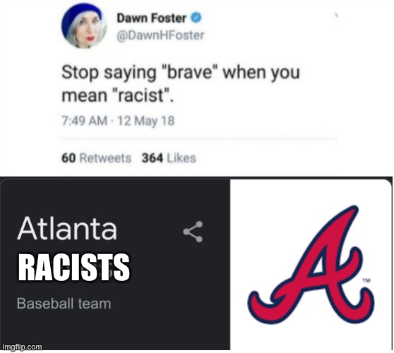 Stop saying “brave” when you mean “racist” | RACISTS | image tagged in stop saying brave when you mean racist | made w/ Imgflip meme maker