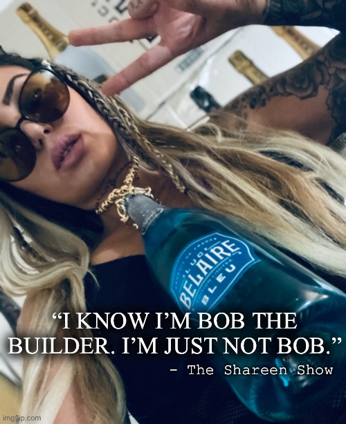 Growth |  “I KNOW I’M BOB THE BUILDER. I’M JUST NOT BOB.”; - The Shareen Show | image tagged in growth,bob the builder,spirituality,inspirational quote,motivation | made w/ Imgflip meme maker