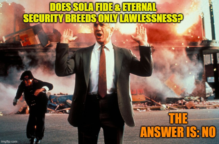 Please see the Comment Section to See Why (Hebrews 12:2). | DOES SOLA FIDE & ETERNAL SECURITY BREEDS ONLY LAWLESSNESS? THE ANSWER IS: NO | image tagged in nothing to see here,gospel,saved,eternal security,once saved always saved,eternal life | made w/ Imgflip meme maker