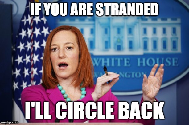 I'll Have to Circle Back | IF YOU ARE STRANDED; I'LL CIRCLE BACK | image tagged in i'll have to circle back | made w/ Imgflip meme maker