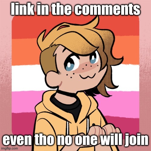 link in the comments; even tho no one will join | image tagged in hey look it s bean | made w/ Imgflip meme maker