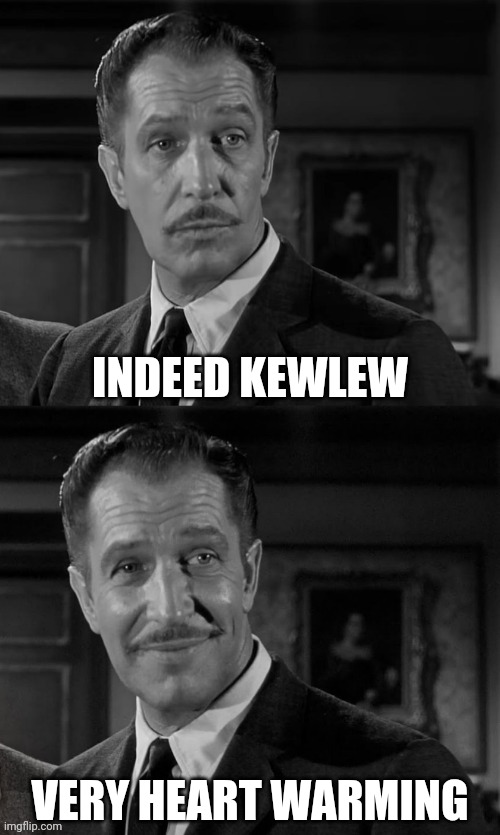 Vincent Price | INDEED KEWLEW VERY HEART WARMING | image tagged in vincent price | made w/ Imgflip meme maker
