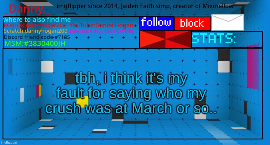 Jaid's pretty annoyed about those jokes guys | tbh, i think it's my fault for saying who my crush was at March or so.. | image tagged in _danny _ new announcement template,no offense | made w/ Imgflip meme maker