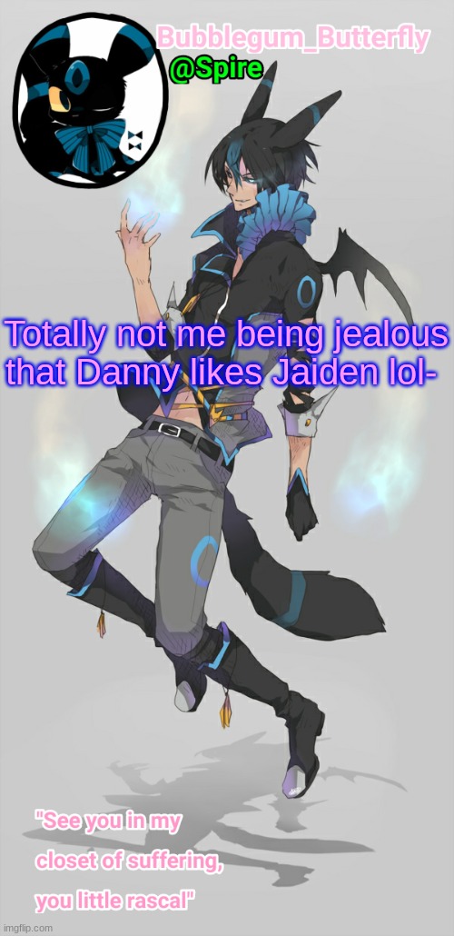 Human Umbreon temp | Totally not me being jealous that Danny likes Jaiden lol- | image tagged in human umbreon temp | made w/ Imgflip meme maker