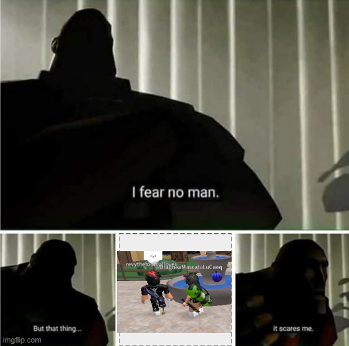 That thing scares me | image tagged in that thing scares me | made w/ Imgflip meme maker