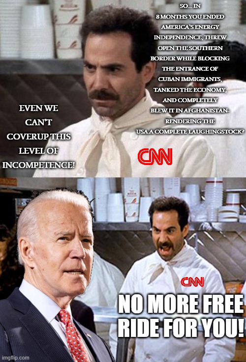A Democrat President Losing the Sycophants at CNN is a New Level of Bad | NO MORE FREE RIDE FOR YOU! | image tagged in cnn,biden,afghanistan | made w/ Imgflip meme maker