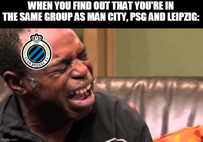 Naaaahhh! | WHEN YOU FIND OUT THAT YOU'RE IN THE SAME GROUP AS MAN CITY, PSG AND LEIPZIG: | image tagged in crying man | made w/ Imgflip meme maker