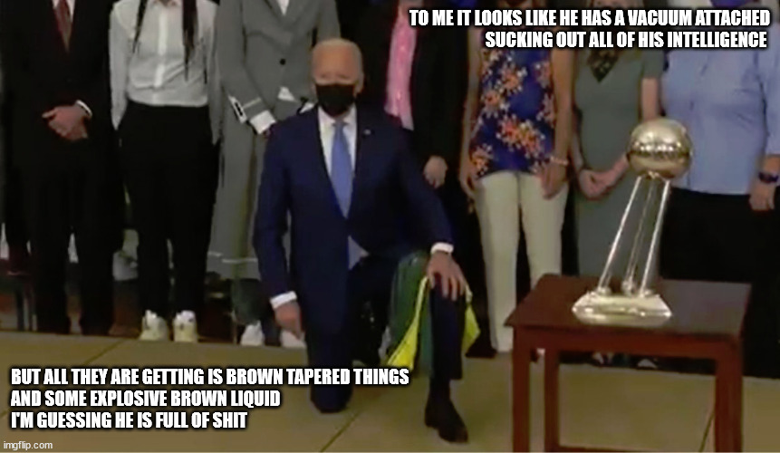 TO ME IT LOOKS LIKE HE HAS A VACUUM ATTACHED
SUCKING OUT ALL OF HIS INTELLIGENCE; BUT ALL THEY ARE GETTING IS BROWN TAPERED THINGS
AND SOME EXPLOSIVE BROWN LIQUID
I'M GUESSING HE IS FULL OF SHIT | image tagged in full of shit | made w/ Imgflip meme maker