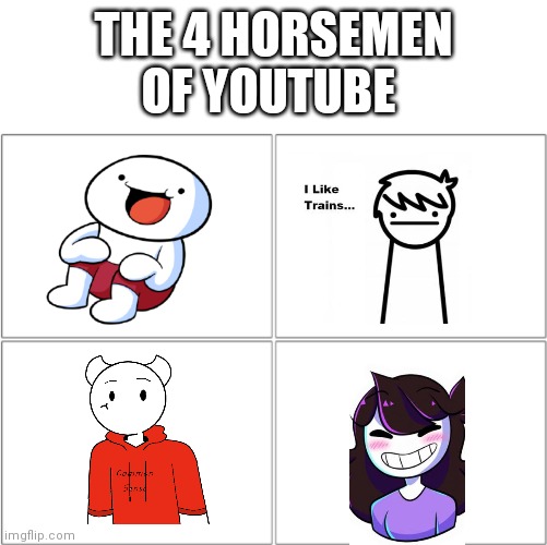 Subscribe to all of these YouTubers! | THE 4 HORSEMEN OF YOUTUBE | image tagged in the 4 horsemen of,theodd1sout,asdfmovie,somethingelseyt,jaiden animations,youtube | made w/ Imgflip meme maker