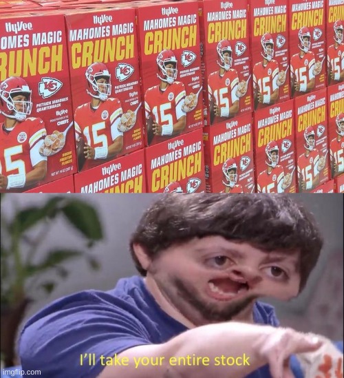 I need those asap | image tagged in i'll take your entire stock,cereal,mahomes,memes,funny,gifs | made w/ Imgflip meme maker