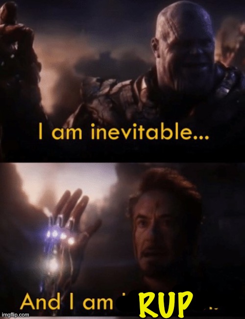 I am Iron Man | RUP | image tagged in i am iron man | made w/ Imgflip meme maker