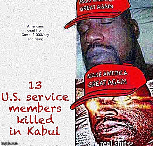 The bombing at Kabul was a tragedy. But the real threats to you, personally, are much closer to home. | made w/ Imgflip meme maker