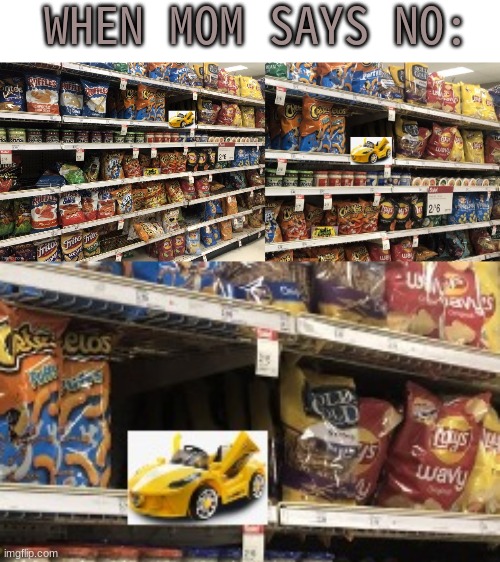 Its badly cropped on purpose | WHEN MOM SAYS NO: | image tagged in crying,mom,grocery store | made w/ Imgflip meme maker