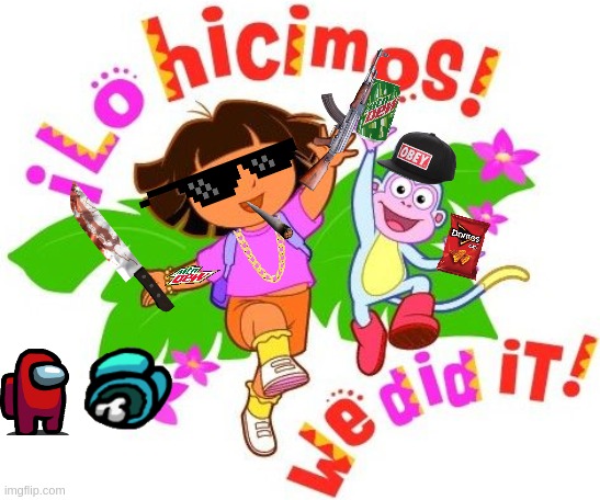 Dora Kills Among Us Crewmate | image tagged in dora and boots jumping,dora the explorer,among us,mlg | made w/ Imgflip meme maker