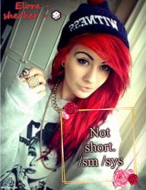 Elora | Not short. /sm /sys | image tagged in elora | made w/ Imgflip meme maker